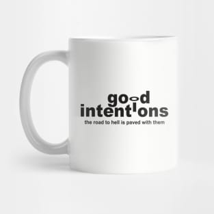 Good Intentions | Motivational Mug